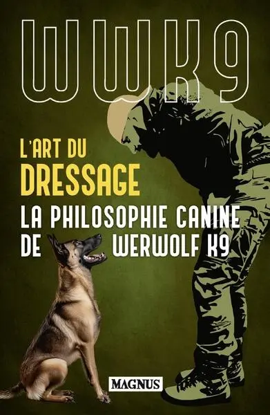 L'art du dressage : la philosophie canine de Werwolf K9 L'art du dressage : la philosophie canine de Werwolf K9