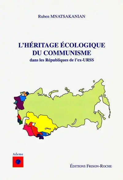 L'héritage écologique du communisme : dans les républiques de l'ex-URSS