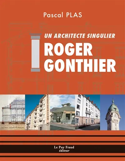 Roger Gonthier : un architecte singulier