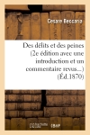 Des délits et des peines (2e édition avec une introduction et un commentaire revus) (Ed.1870)