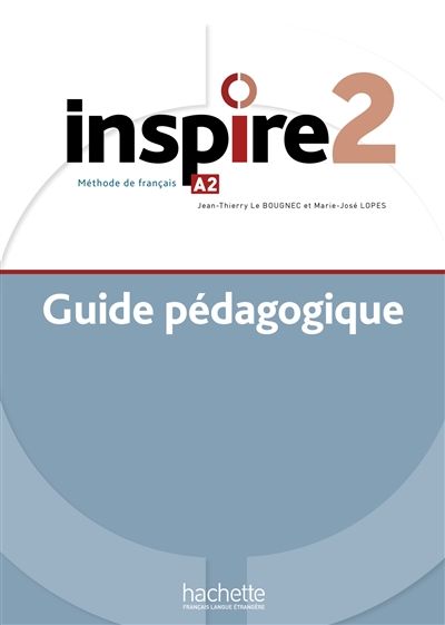 Inspire 2 : méthode de français, A2 : guide pédagogique
