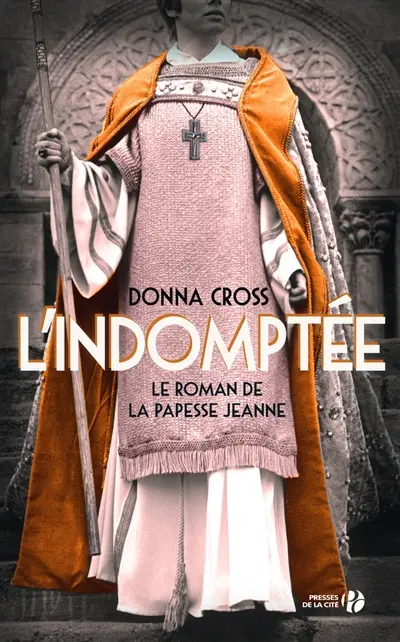 L'indomptée : le roman de la papesse Jeanne