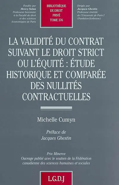 La validité du contrat suivant le droit strict ou l'équité : étude historique et comparée des nullités contractuelles