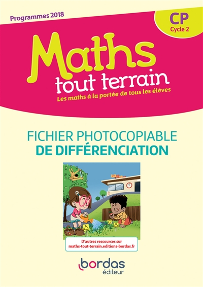 Maths tout terrain CP, cycle 2 : fichier de différenciation : programmes 2018