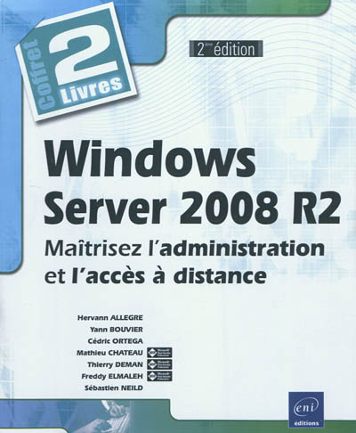 Windows Server 2008 R2 : maîtrisez l'administration et l'accès à distance : coffret de 2 livres