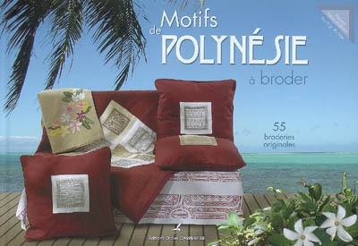 Motifs de Polynésie à broder : 55 broderies originales