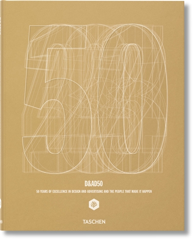 D&AD 50 : 50 years of excellence in design and advertising and the people that made it happen