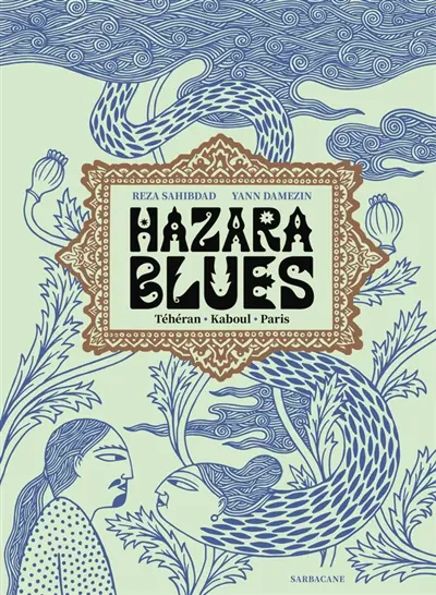 Hazara blues : Téhéran, Kaboul, Paris