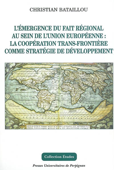 L'émergence du fait régional au sein de l'Union européenne, la coopération trans-frontière comme stratégie de développement