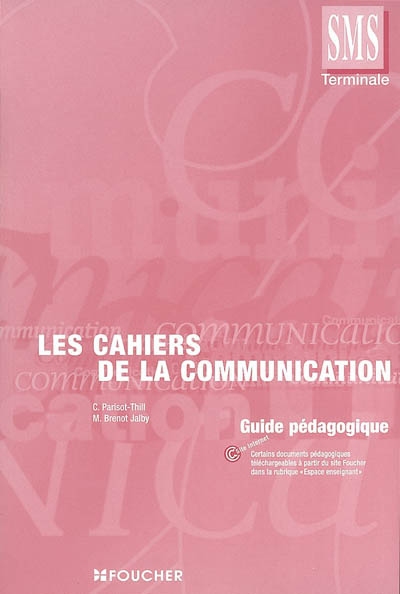 Les cahiers de la communication, terminale SMS : guide pédagogique