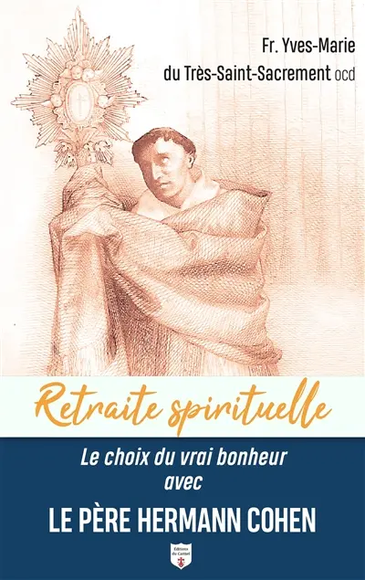 Le choix du vrai bonheur avec le père Hermann Cohen