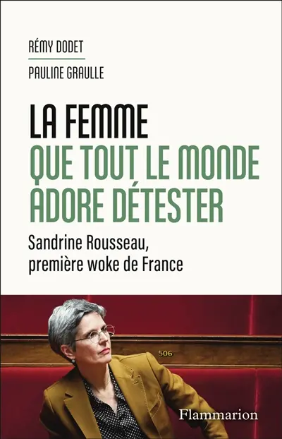 La femme que tout le monde adore détester : Sandrine Rousseau, première woke de France