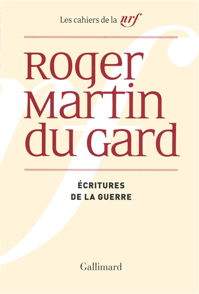 Cahiers Roger Martin du Gard. Vol. 8. Ecritures de la guerre