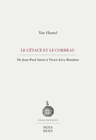 Le cétacé et le corbeau : de Jean-Paul Sartre à Victor-Lévy Beaulieu