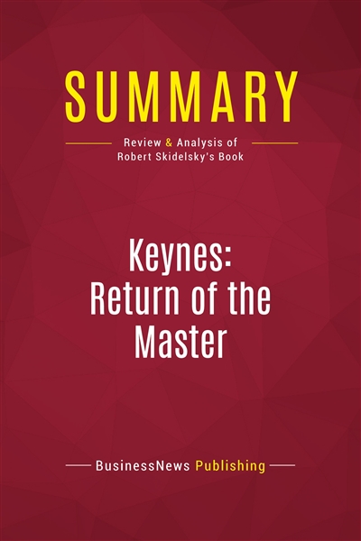 Summary : Keynes: Return of...