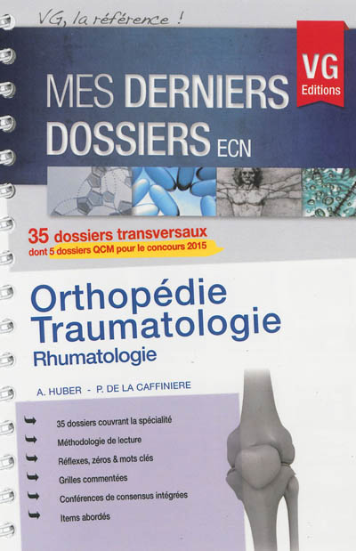 Orthopédie traumatologie : rhumatologie : 35 dossiers transversaux dont 5 dossiers QCM pour le concours 2015