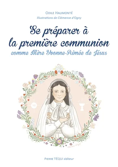 Se préparer à la première communion comme mère Yvonne-Aimée de Jésus