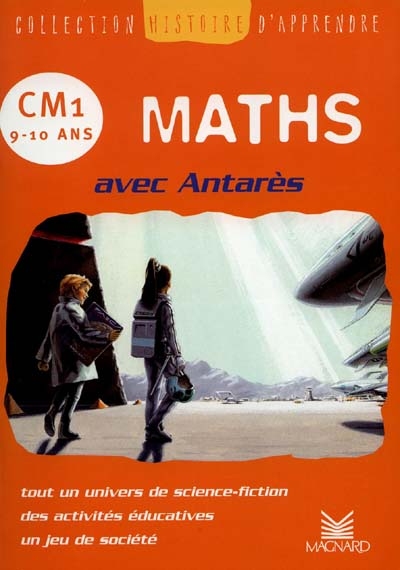 Maths avec Antarès, CM1, 9-10 ans