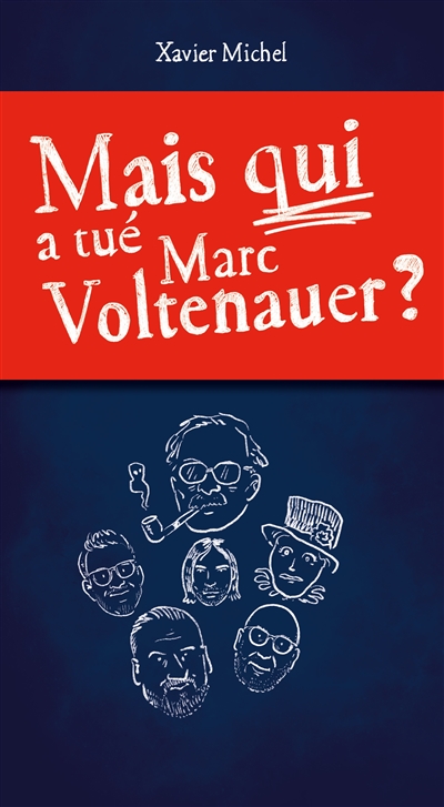 Mais qui a tué Marc Voltenauer ?