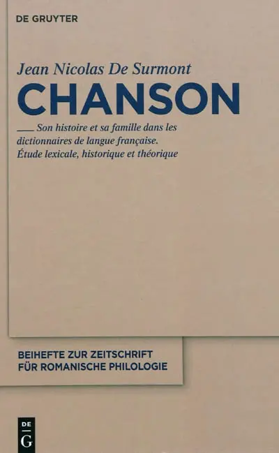 Chanson : son histoire et sa famille dans les dictionnaires de langue française : étude lexicale, théorique et historique