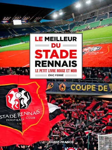 Le meilleur du Stade rennais : le petit livre rouge et noir