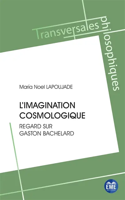 L'imagination cosmologique : regard sur Gaston Bachelard