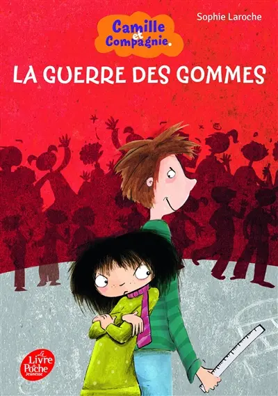 Camille et compagnie. Vol. 3. La guerre des gommes