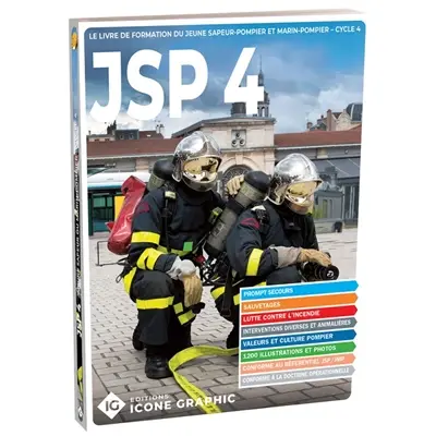 Formation des jeunes sapeurs-pompiers : JSP. Vol. 4. Le livre de formation du jeune sapeur-pompier et marin-pompier, cycle 4 : prompt secours, sauvetages, lutte contre l'incendie, interventions diverses et animalières, valeurs et culture pompier, 1.200 illustrations et photos, conforme au référentiel JSP-JMP, conforme à la doctrine opérationnelle