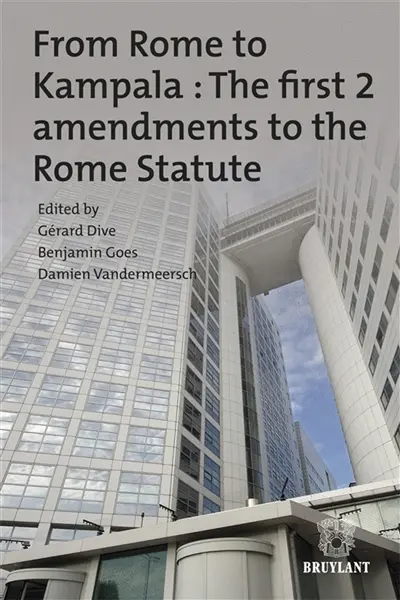 From Rome to Kampala : the first 2 amendments to the Rome statute