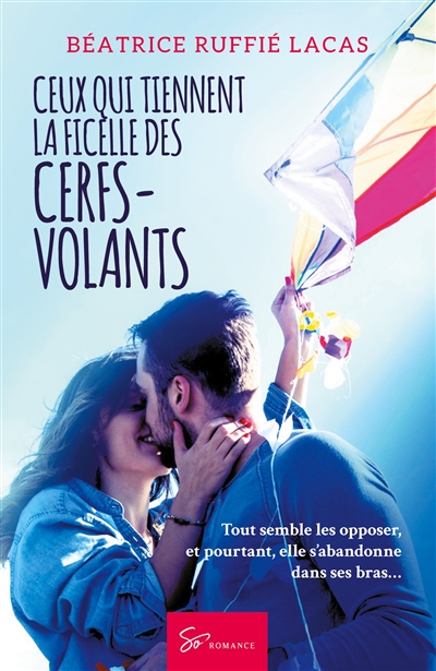 Ceux qui tiennent la ficelle des cerfs-volants : Romance contemporaine