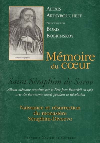 Mémoire du coeur, saint Séraphim de Sarov : naissance et résurrection du monastère Séraphim-Diveevo. Album-mémoire