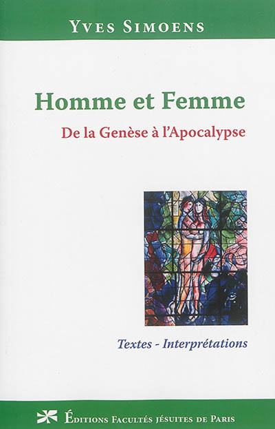 Homme et femme : de la Genèse à l'Apocalypse : textes, interprétations