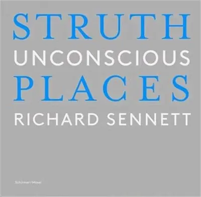 Thomas Struth Unconscious Places
