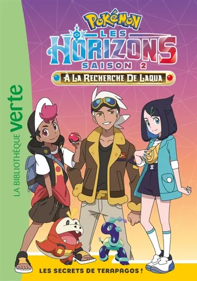 Pokémon : Les horizons, saison 2 : à la recherche de Laqua. Vol. 19. Les secrets de Terapagos !