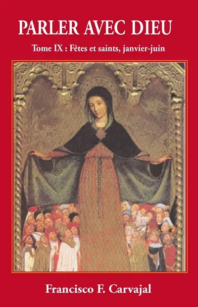 Parler avec Dieu : méditation pour chaque jour de l'année. Vol. 9. Fêtes et saints : janvier-juin