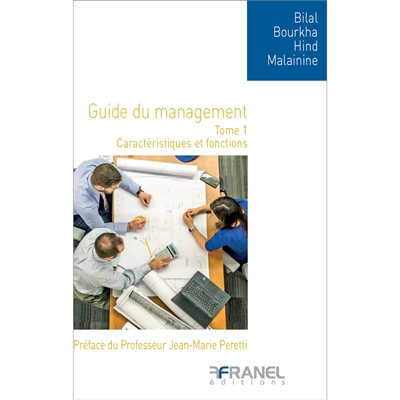 Le guide du management : Tome 1 : Caractéristiques et fonctions
