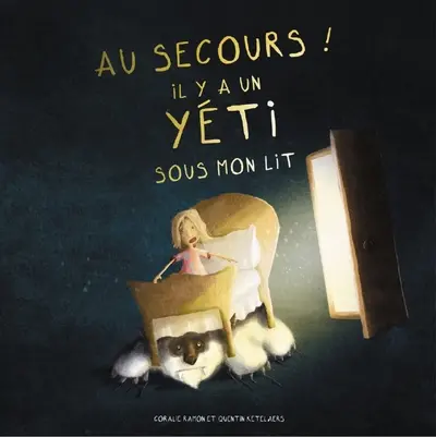 Au secours ! Il y a un yéti sous mon lit !