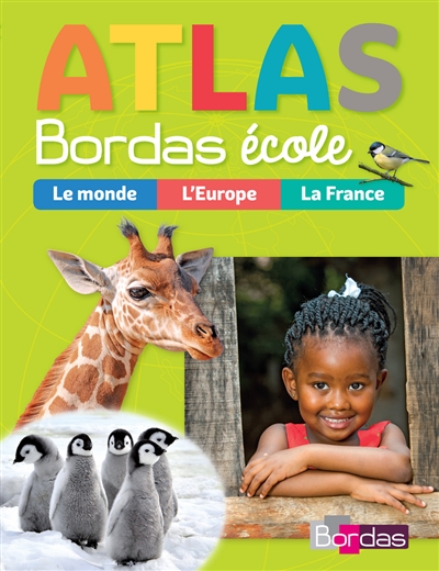 Atlas Bordas école : le monde, l'Europe, la France