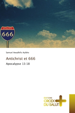 Antichrist et 666 : Apocalypse 13:18