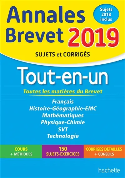 Tout-en-un, toutes les matières du brevet : annales brevet 2019, sujets 2018 inclus : sujets et corrigés
