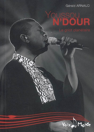 Youssou N'Dour : le griot planétaire
