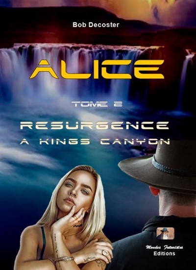 Alice. Vol. 2. Résurgence à Kings Canyon