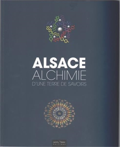 Alsace : alchimie d'une terre de savoirs