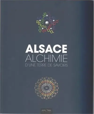 Alsace : alchimie d'une terre de savoirs