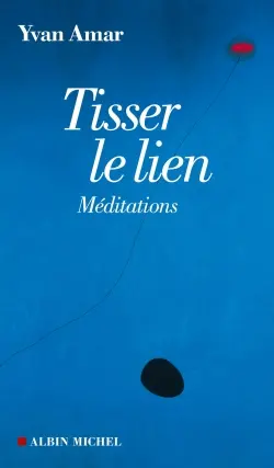Tisser le lien : méditations