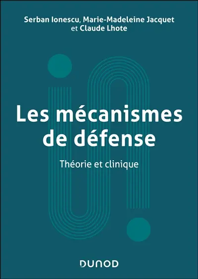 Les mécanismes de défense : théorie et clinique