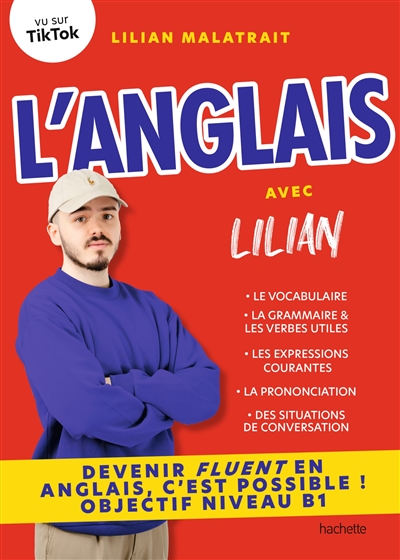 L'anglais avec Lilian : devenir fluent en anglais, c'est possible ! : objectif niveau B1