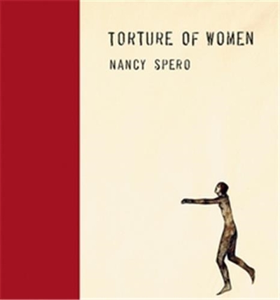 Nancy Spero Torture of Women