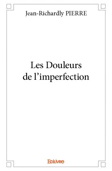 Les douleurs de l'imperfection