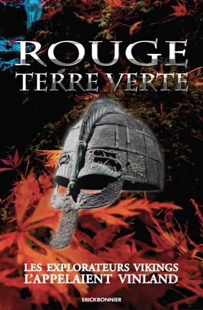 Rouge terre verte : les explorateurs vikings l'appelaient Vinland